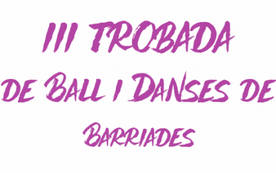 III Trobada de Ball i Danses de Barriades